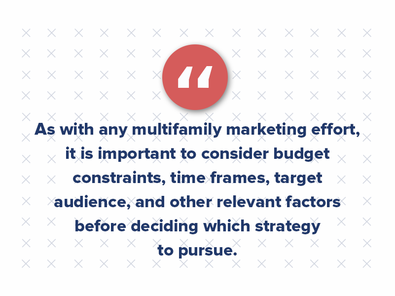 When multifamily owners are ready to rebrand and reposition their multifamily property, it’s important to research current design trends and competitor strategies. As with any multifamily marketing effort, it is important to consider budget constraints, time frames, target audience, and other relevant factors before deciding which strategy to pursue. 